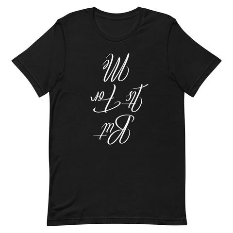 "But its for me" Unisex t-shirt